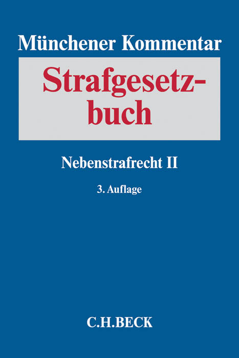 Münchener Kommentar zum Strafgesetzbuch Bd. 7: Nebenstrafrecht II - 