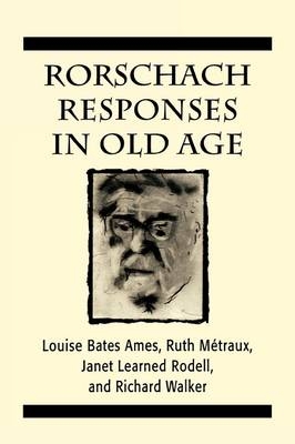 Rorschach Responses in Old Age (The Master Work Series) - Louise Bates Ames