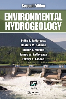 Environmental Hydrogeology - Philip E. LaMoreaux, Mostafa M. Soliman, Bashir A. Memon, James W. Lamoreaux, Fakhry A. Assaad