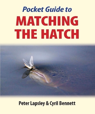 Pocket Guide to Matching the Hatch - Peter Lapsley