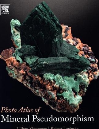 Photo Atlas of Mineral Pseudomorphism -  J. Theo Kloprogge,  Rob Lavinsky,  Stretch Young