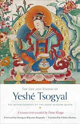 Life and Visions of Yeshe Tsogyal -  Drime Kunga,  Yeshe Tsogyal