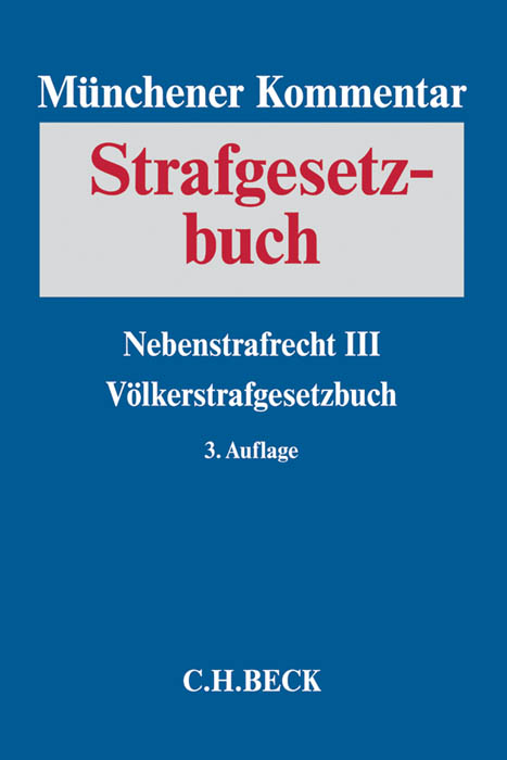 Münchener Kommentar zum Strafgesetzbuch Bd. 8: Nebenstrafrecht III, Völkerstrafgesetzbuch - 