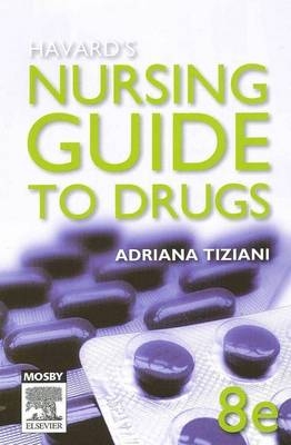 Havard's Nursing Guide to Drugs - Adrianna P. Tiziani