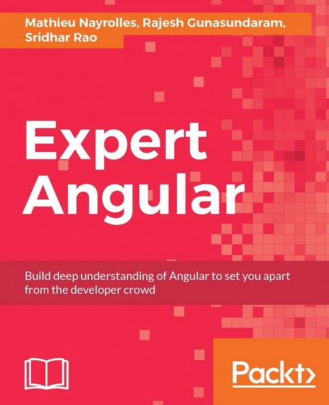 Expert Angular - Mathieu Nayrolles, Rajesh Gunasundaram, Sridhar Rao