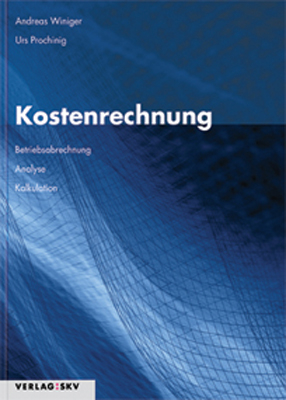 Kostenrechnung - Andreas Winiger, Urs Prochinig