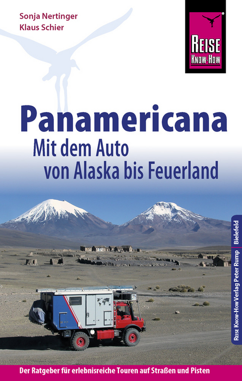 Reise Know-How Reiseführer Panamericana: Mit dem Auto von Alaska bis Feuerland - Sonja Nertinger, Klaus Schier