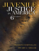 Juvenile Justice in America - Clemens Bartollas, Stuart J. Miller