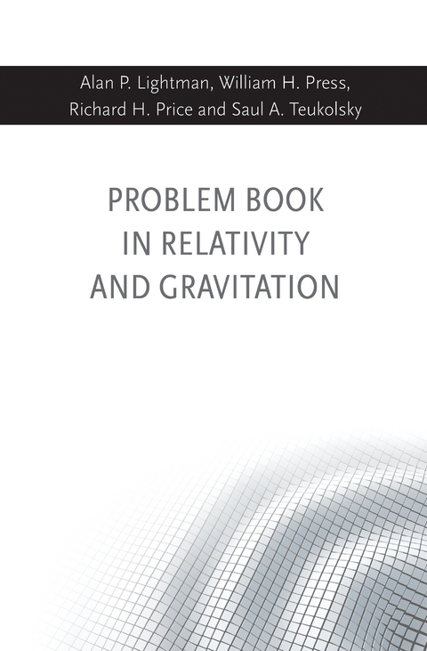 Problem Book in Relativity and Gravitation - Alan P Lightman, William H. Press, Richard H. Price, Saul A. Teukolsky