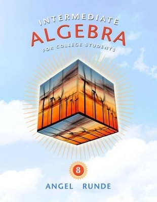 Intermediate Algebra for College Students - Allen R. Angel, Dennis Runde