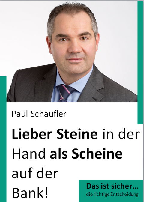 Lieber Steine in der Hand als Scheine auf der Bank - Schaufler Paul