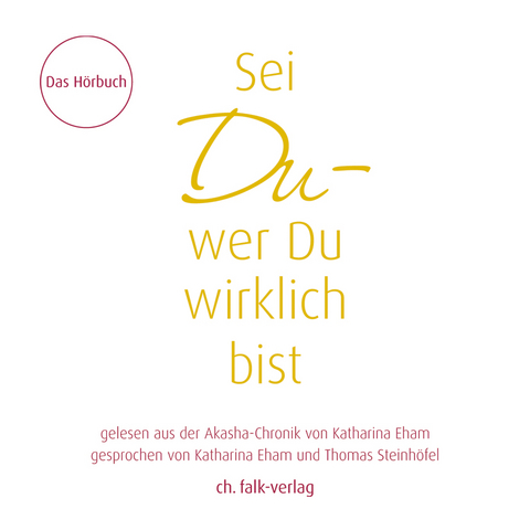 Hörbuch: Sei Du – wer Du wirklich bist - Katharina Eham