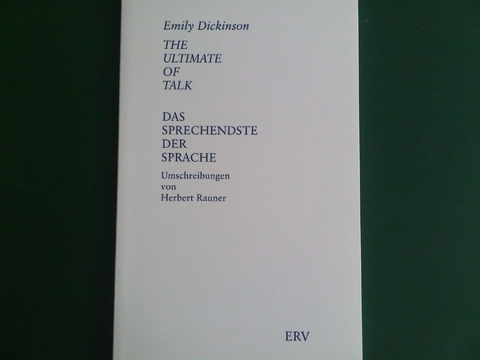 The Ultimate of Talk. Das Sprechendste der Sprache - Emily Dickinson