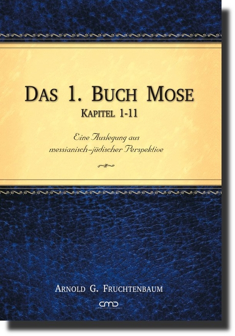 Das 1. Buch Mose, Kap. 1-11 - Dr. Arnold G. Fruchtenbaum