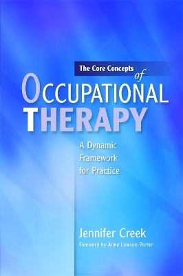 The Core Concepts of Occupational Therapy - Jennifer Creek