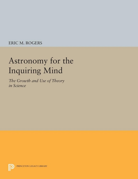 Astronomy for the Inquiring Mind -  Eric M. Rogers