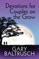 Devotions for Couples on the Grow - Gary Baltrusch