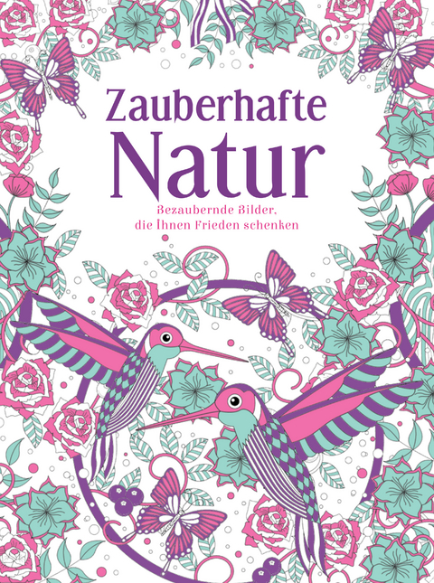 Zauberhafte Natur -  IGLOO BOOKS GmbH