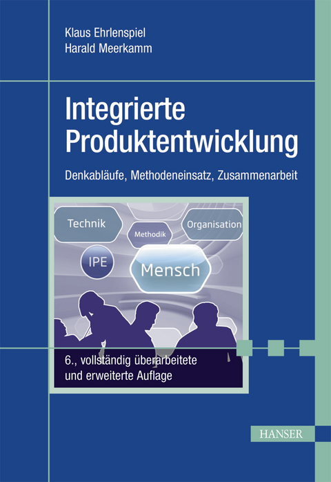 Integrierte Produktentwicklung - Klaus Ehrlenspiel, Harald Meerkamm