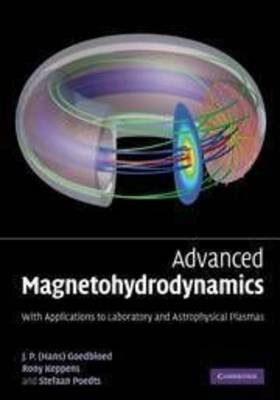 Advanced Magnetohydrodynamics - J. P. Goedbloed, Rony Keppens, Stefaan Poedts