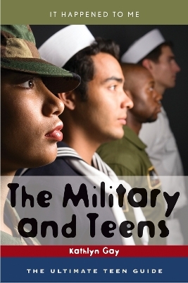 The Military and Teens - Kathlyn Gay