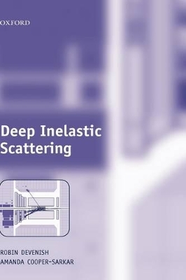 Deep Inelastic Scattering - Robin Devenish, Amanda Cooper-Sarkar