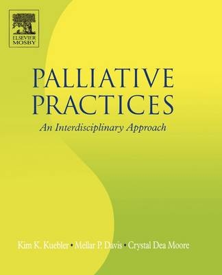 Palliative Practices - Kim K. Kuebler, Mellar P. Davis, Crystal Dea Moore