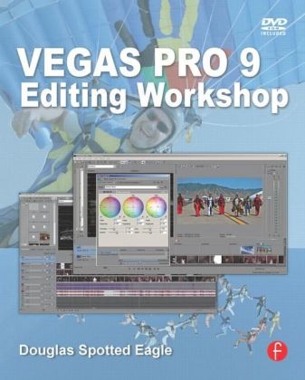 Vegas Pro 9 Editing Workshop - Douglas Spotted Eagle