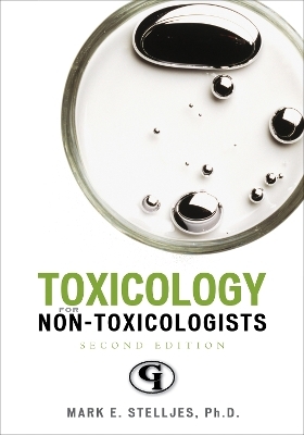 Toxicology for Non-Toxicologists - Mark E. Stelljes