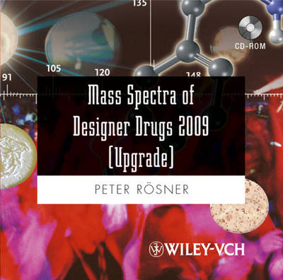 Mass Spectra of Designer Drugs 2009. CDROM/Print / Mass Spectra of Designer Drugs 2009 Upgrade - Peter Rösner