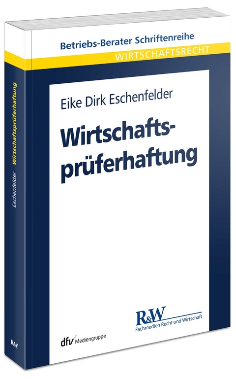 Wirtschaftsprüferhaftung - Eike Dirk Eschenfelder