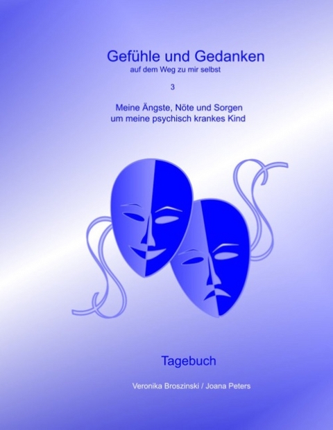 Meine Ängste, Nöte und Sorgen um mein psychisch krankes Kind - Lena Werdecker