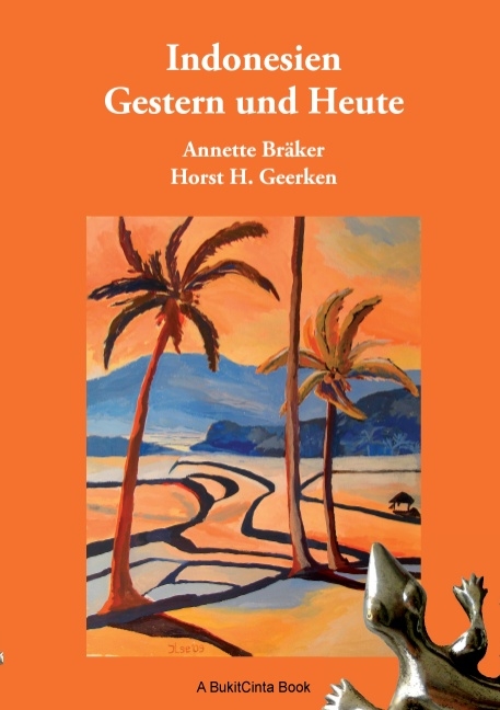 Indonesien gestern und heute - Horst H. Geerken, Annette Bräker