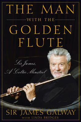 The Man with the Golden Flute - James Galway, Linda Bridges