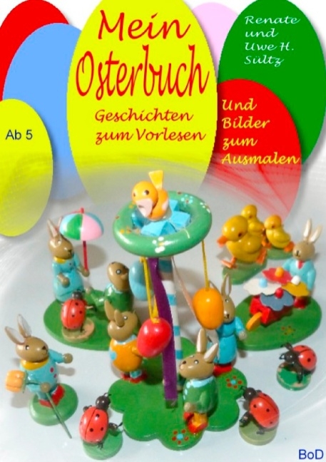 Mein Osterbuch - Geschichten zum Vorlesen und Bilder zum Ausmalen - Uwe H. Sültz, Renate Sültz