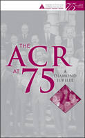 The ACR at 75 – A Diamond Jubilee - D Pisetsky