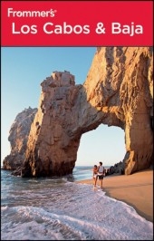 Frommer's Los Cabos and Baja - Joy Hepp, Emily Hughey Quinn