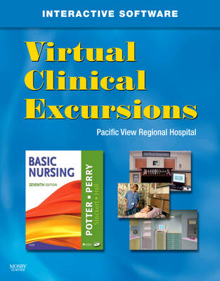 Virtual Clinical Excursions 3.0 for Basic Nursing - Patricia A Potter, Anne G Perry, Patricia A Stockert, Amy Hall