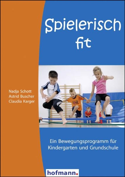 Spielerisch fit - Nadja Schott, Astrid Buscher, Claudia Karger