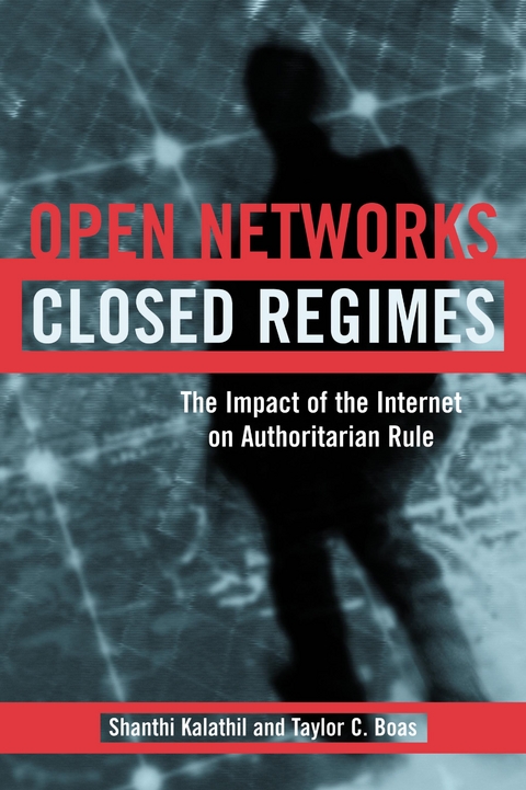 Open Networks, Closed Regimes -  Taylor C. Boas,  Shanthi Kalathil