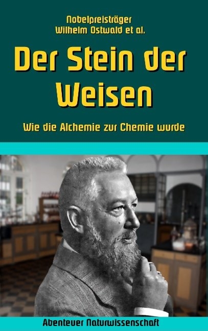 Der Stein der Weisen - Wilhelm Ostwald