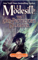 The Lord-Protector'S Daughter - L. E. Modesitt Jr.