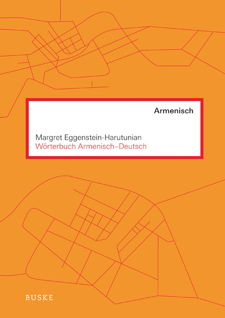 Wörterbuch Armenisch–Deutsch - Margret Eggenstein-Harutunian