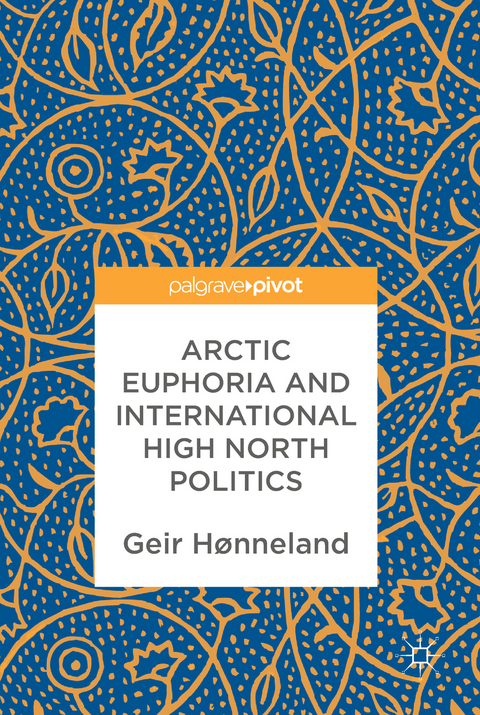 Arctic Euphoria and International High North Politics - Geir Hønneland