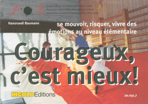 Courageux, c'est mieux! - Hansruedi Baumann