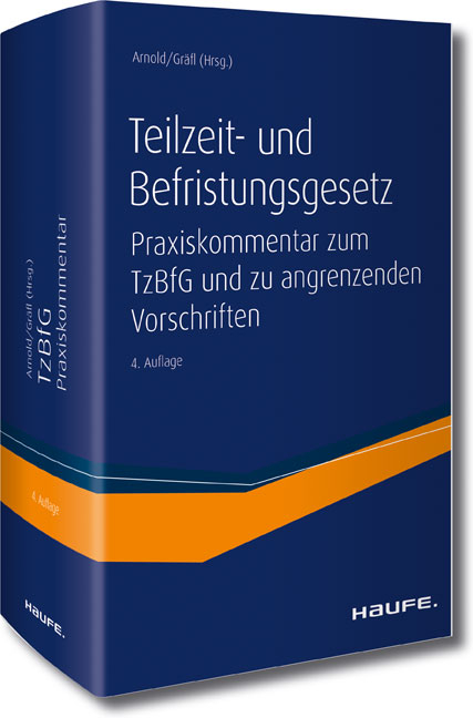 Teilzeit- und Befristungsgesetz - Manfred Arnold, Edith Gräfl, Andreas Imping, Annabel Lehnen, Peter H.M. Rambach