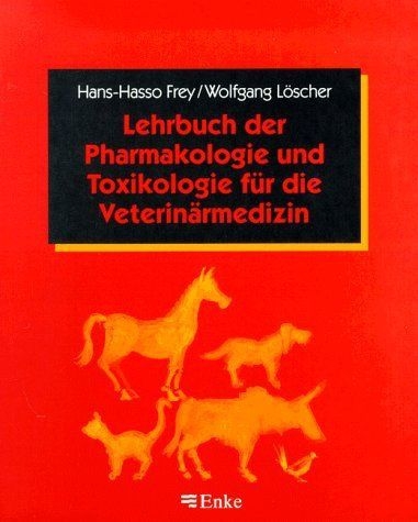 Lehrbuch der Pharmakologie und Toxikologie für die Veterinärmedizin - 