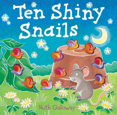 Ten Shiny Snails - Ruth Galloway