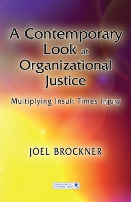 A Contemporary Look at Organizational Justice - Joel Brockner