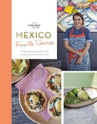 From the Source - Mexico -  Lonely Planet Food